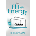 Your Elite Energy: A Blueprint to Break Free from Burnout and Restore Your Vitality