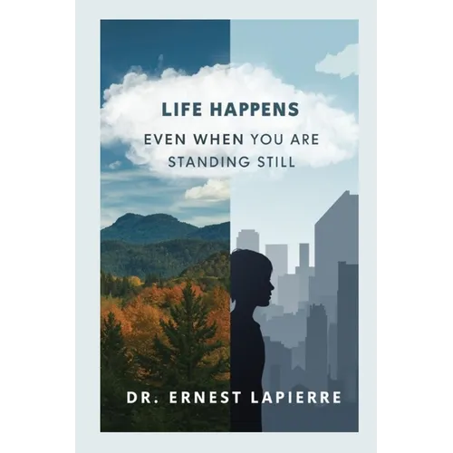 Life Happens: Even When You Are Standing Still