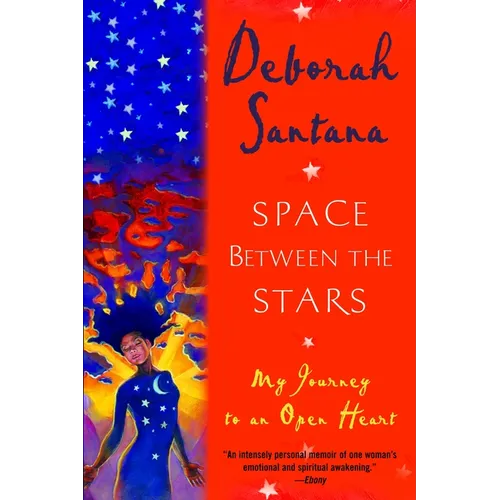 Space Between the Stars: My Journey to an Open Heart