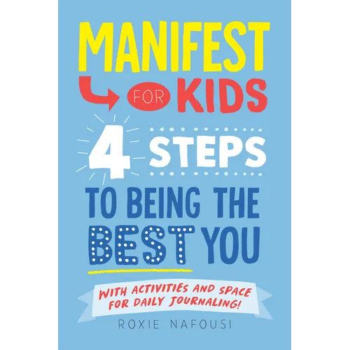 Manifest for Kids: 4 Steps to Being the Best You