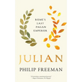 Julian: Rome's Last Pagan Emperor