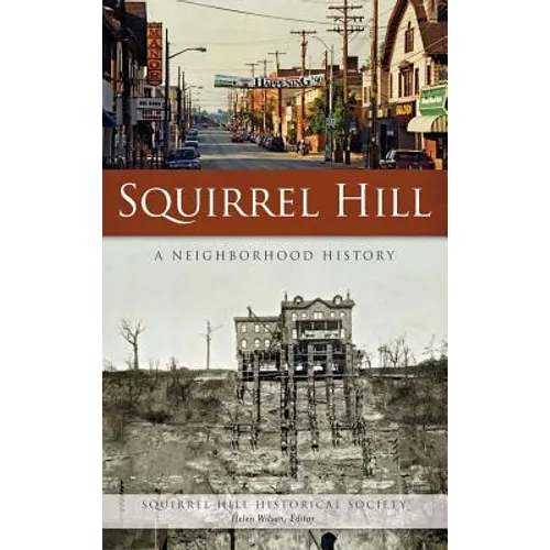 Squirrel Hill: A Neighborhood History