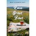 Rain Grows Bows