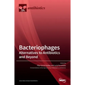 Bacteriophages: Alternatives to Antibiotics and Beyond