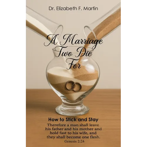 A Marriage Two Die For: How to Stick and Stay