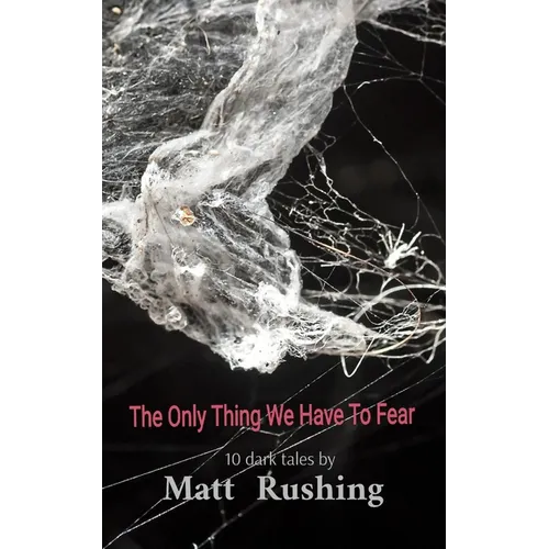 The Only Thing We Have To Fear