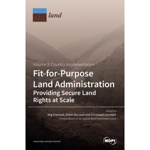 Fit-for-Purpose Land Administration- Providing Secure Land Rights at Scale. Volume 2: Country Implementation