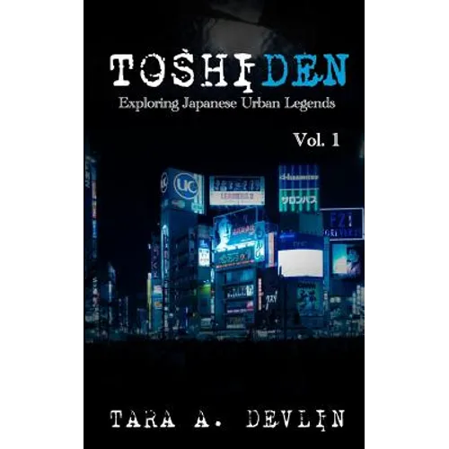 Toshiden: Exploring Japanese Urban Legends: Volume One