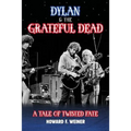 Dylan & the Grateful Dead: A Tale of Twisted Fate