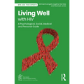 Living Well with HIV: A Psychological, Social, Medical and Personal Guide