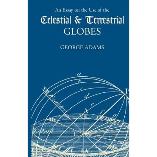 An Essay on the Use of Celestial and Terrestrial Globes