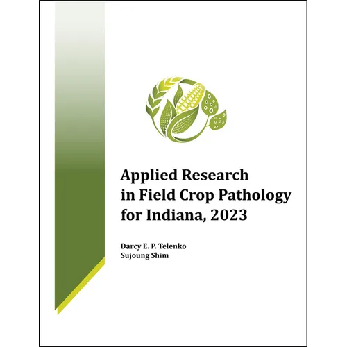 Applied Research in Field Crop Pathology for Indiana, 2023