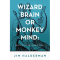 Wizard Brain or Monkey Mind: Which is in control?