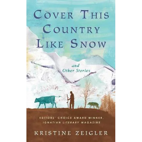 Cover This Country Like Snow: and Other Stories