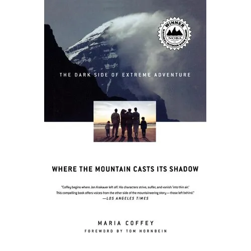 Where the Mountain Casts Its Shadow: The Dark Side of Extreme Adventure