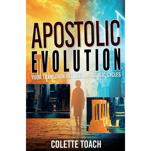 Apostolic Evolution: Your Transition Between Apostolic Cycles