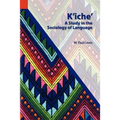 K'Iche': A Study in the Sociology of Language