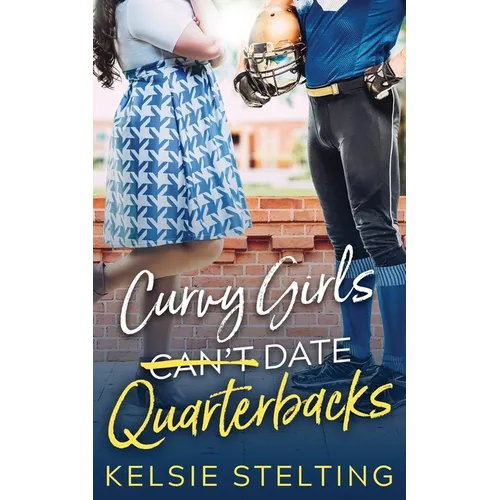 Curvy Girls Can't Date Quarterbacks