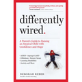 Differently Wired: A Parent's Guide to Raising an Atypical Child with Confidence and Hope