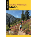 Hiking with Kids Idaho: 50 Great Hikes for Families