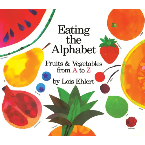 Eating the Alphabet Lap-Sized: Fruits & Vegetables from A to Z