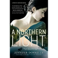 A Northern Light: A Printz Honor Winner