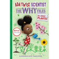 All about Plants! (ADA Twist, Scientist: The Why Files #2)