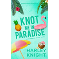 Knot Me In Paradise: A Cozy Omegaverse Romance