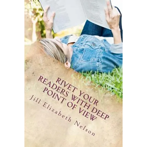 Rivet Your Readers with Deep Point of View