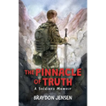 The Pinnacle of Truth: A Soldiers Memoir