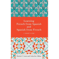Learning French from Spanish and Spanish from French: A Short Guide