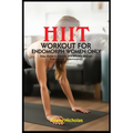 Hiit Workout for Endomorph Women Only: Easy Guide to Flexible and Efficient Strength Exercises for Endomorphs.