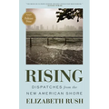 Rising: Dispatches from the New American Shore