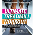 The Ultimate Treadmill Workout: Run Right, Hurt Less, and Burn More with Treadmill Interval Training