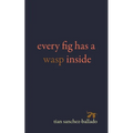 Every Fig Has a Wasp Inside