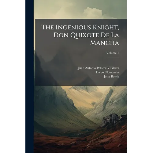 The Ingenious Knight, Don Quixote De La Mancha