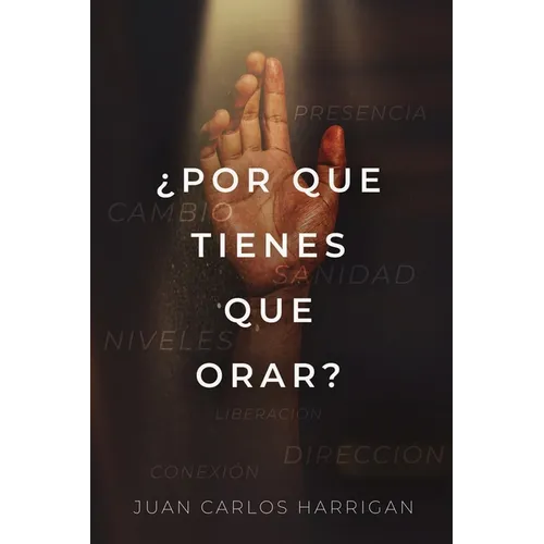 ¿Por qué tienes que orar?