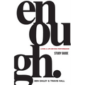 Enough Study Guide: Living a Life Beyond Performance