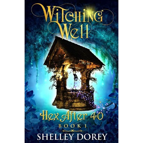 The Witching Well: A Paranormal Women's Fiction Novel