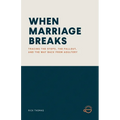 When Marriage Breaks: Tracing the Steps, the Fallout, and the Way Back from Adultery