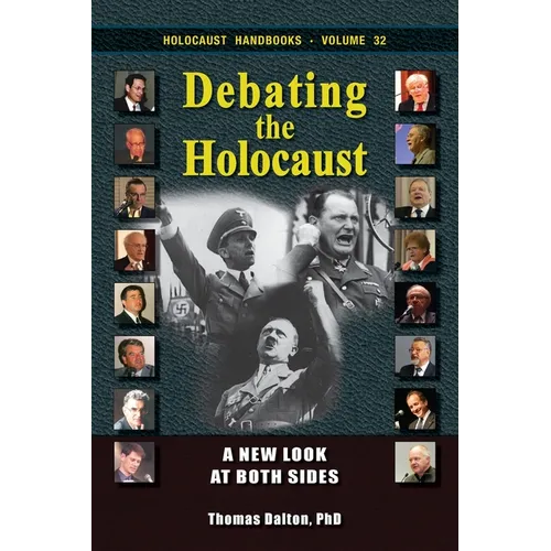 Debating the Holocaust: A New Look at Both Sides