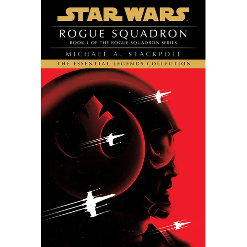 Rogue Squadron: Star Wars Legends (Rogue Squadron)