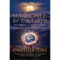 Summoned by the Earth: Becoming a Holy Vessel for Healing Our World