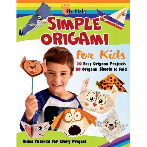 Simple Origami for Kids: 20 Easy Origami Projects with 80 Printable Sheets to Fold