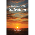 A Testimony of My Salvation