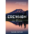 Erewhon, or, over the Range (Warbler Classics Annotated Edition)