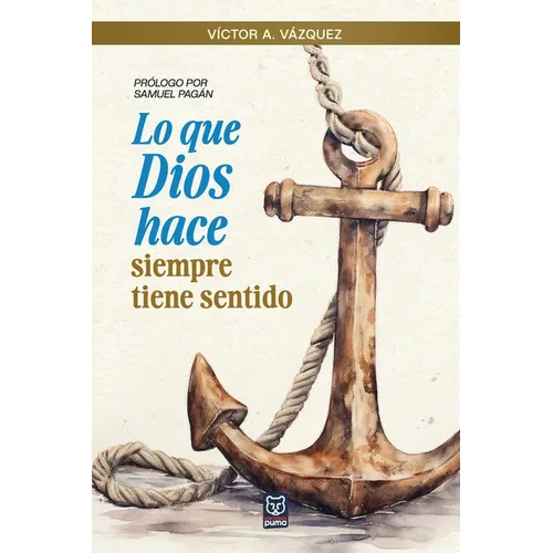 Lo Que Dios Hace Siempre Tiene Sentido