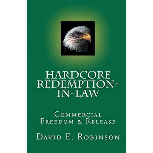 Hardcore Redemption-in-Law: Commercial Freedom & Release