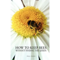 How to Keep Bees, Without Finding the Queen