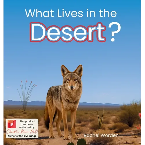 What Lives in the Desert?: A Rhythmic Picture Book for Early Learning, Visual Accessibility, and Joyful Discovery